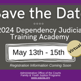 Save the Date: 2024 Dependency Judicial Training Academy